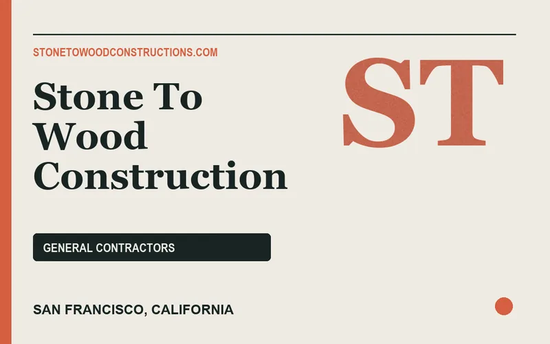 STONE TO WOOD CONSTRUCTION in San Francisco, California