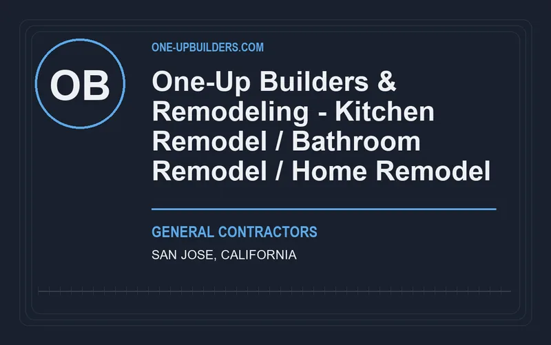 One-Up Builders & Remodeling - Kitchen Remodel / Bathroom Remodel / Home Remodel in San Jose, California