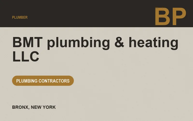 BMT plumbing & heating llc in Bronx, New York