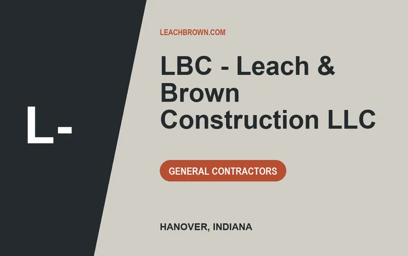 LBC - Leach & Brown Construction LLC in Hanover, Indiana