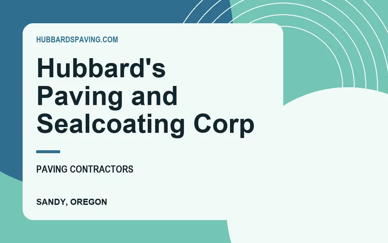 Hubbard's Paving and Sealcoating Corp in Sandy, Oregon
