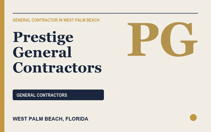 Prestige General Contractors in West Palm Beach, Florida