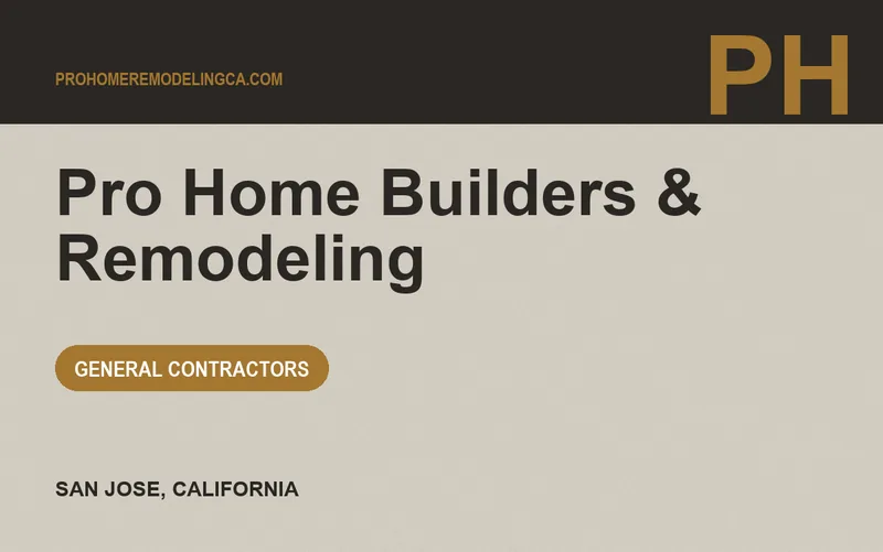 Pro Home Builders & Remodeling in San Jose, California
