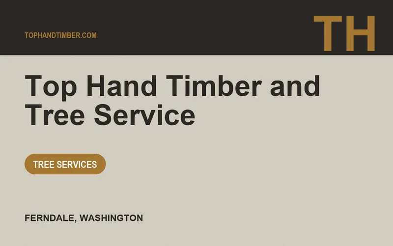 Top Hand Timber and Tree Service in Ferndale, Washington