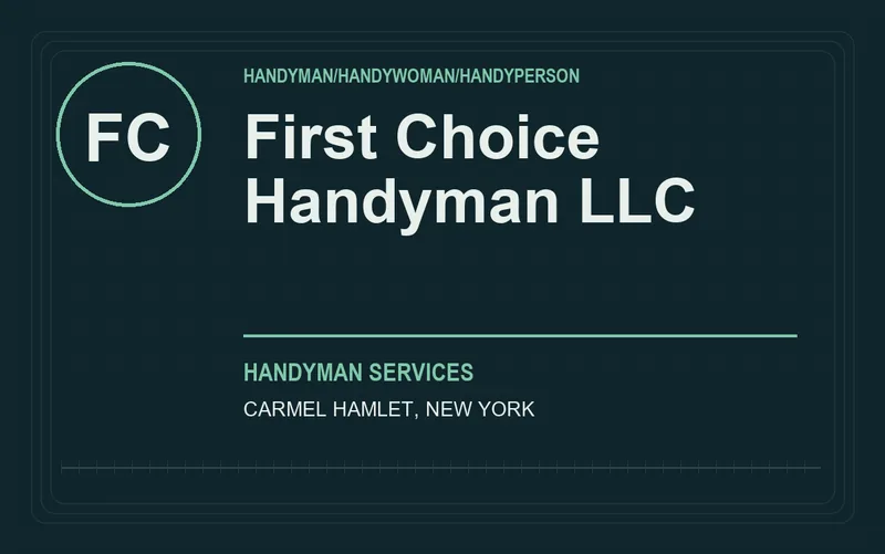 First Choice Handyman LLC in Carmel Hamlet, New York