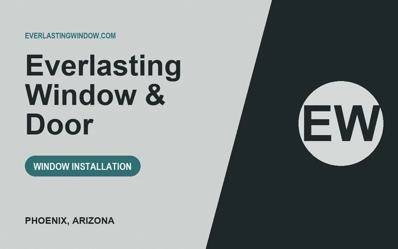 Everlasting Window & Door in Phoenix, Arizona