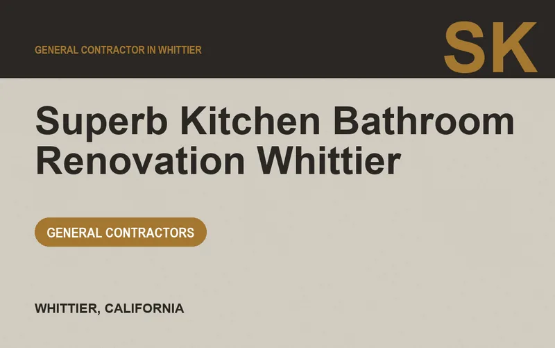 Superb Kitchen Bathroom Renovation Whittier in Whittier, California