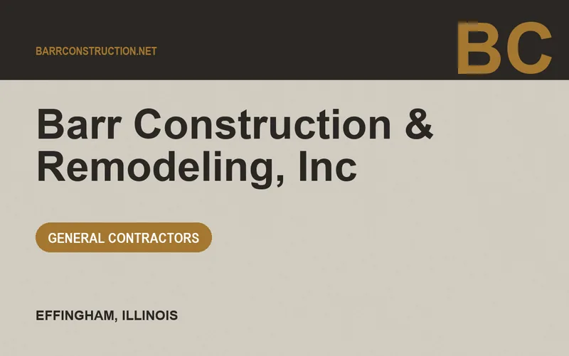Barr Construction & Remodeling, Inc in Effingham, Illinois