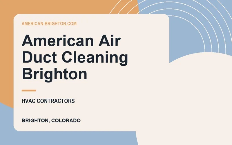 American Air Duct Cleaning Brighton in Brighton, Colorado