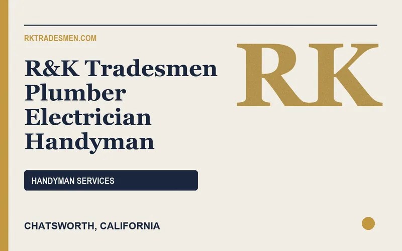 R&K TRADESMEN PLUMBER ELECTRICIAN HANDYMAN in Chatsworth, California