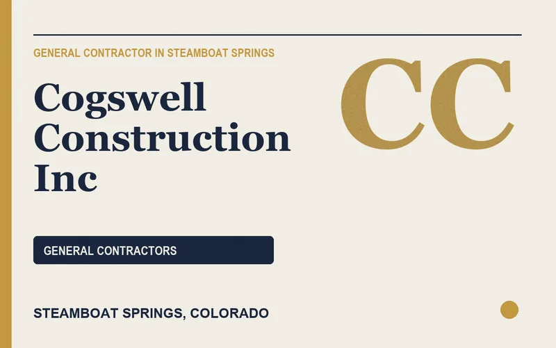 Cogswell Construction Inc in Steamboat Springs, Colorado