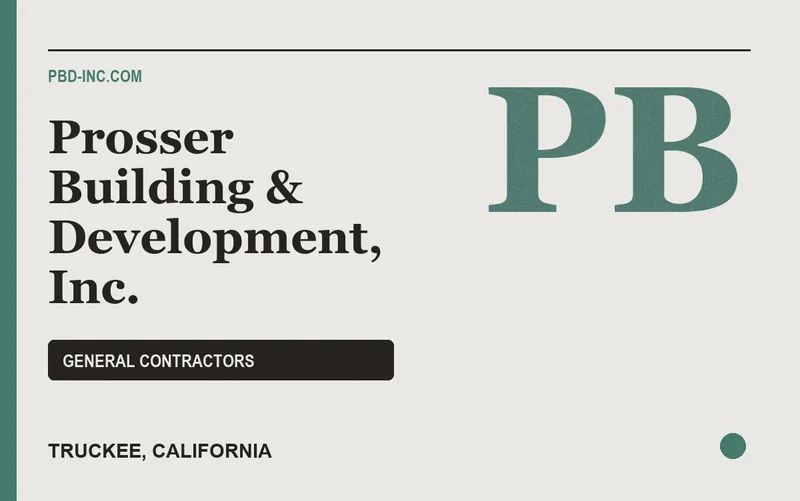 Prosser Building & Development, Inc. in Truckee, California