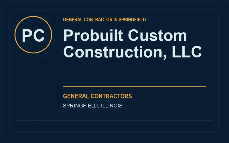 Probuilt Custom Construction, LLC in Springfield, Illinois