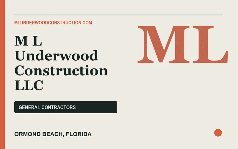 M L Underwood Construction LLC in Ormond Beach, Florida