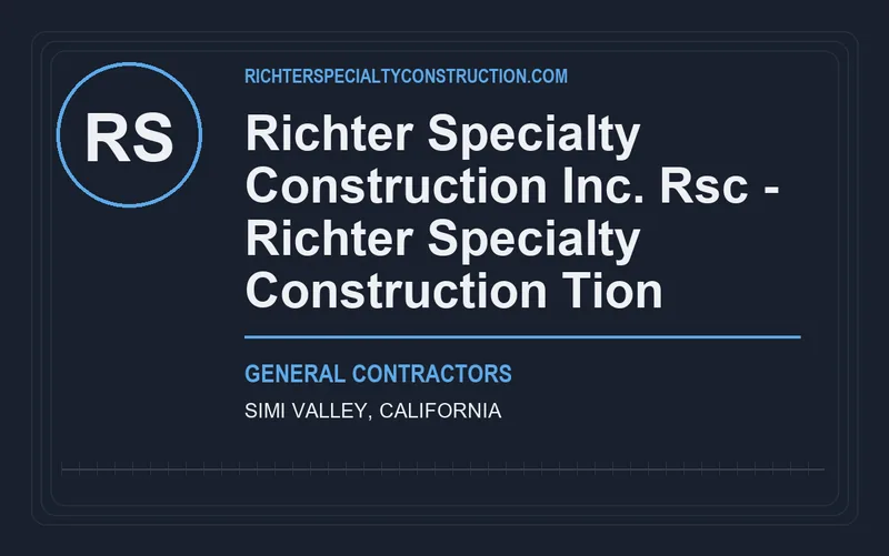 RICHTER SPECIALTY CONSTRUCTION INC. RSC - RICHTER SPECIALTY CONSTRUCTION TION in Simi Valley, California