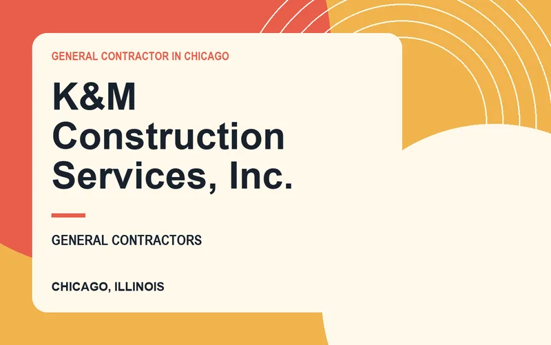 K&M Construction Services, Inc. in Chicago, Illinois