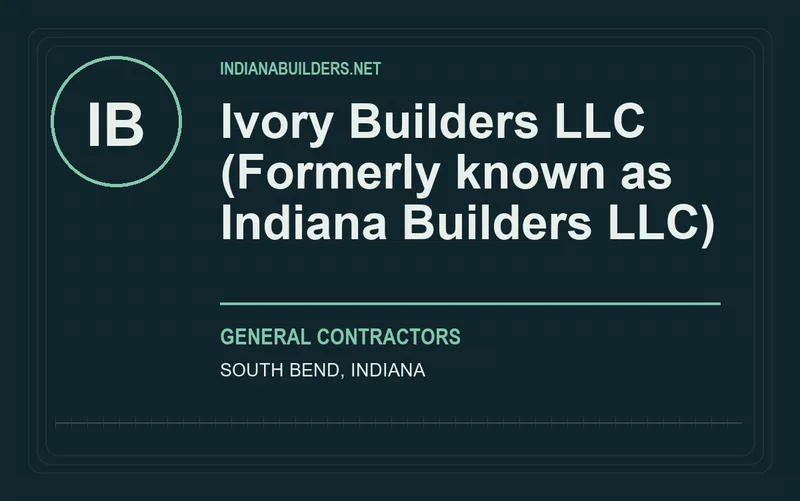 Ivory Builders LLC (Formerly known as Indiana Builders LLC) in South Bend, Indiana