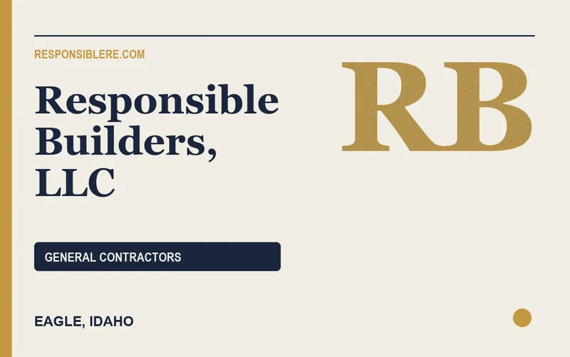 Responsible Builders, LLC in Eagle, Idaho