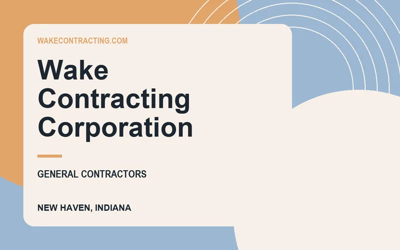 Wake Contracting Corporation in New Haven, Indiana