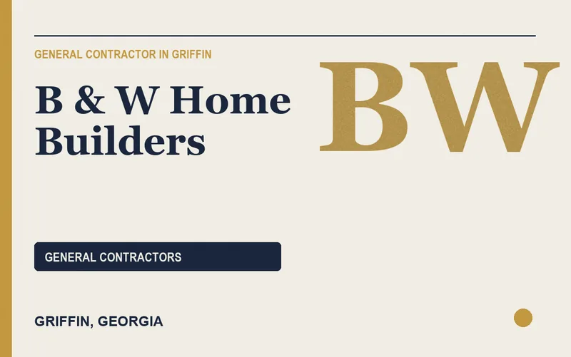 B & W Home Builders in Griffin, Georgia