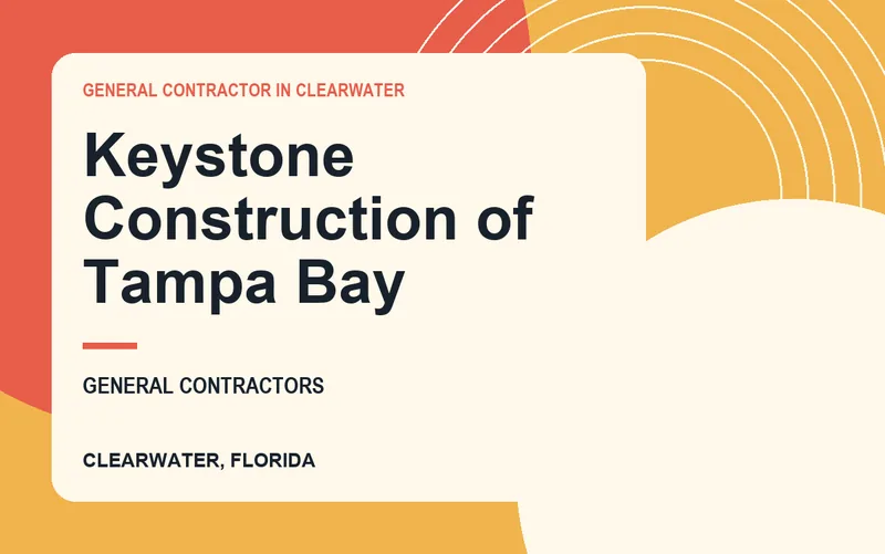Keystone Construction of Tampa Bay in Clearwater, Florida
