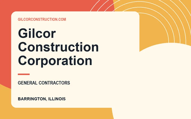 Gilcor Construction Corporation in Barrington, Illinois