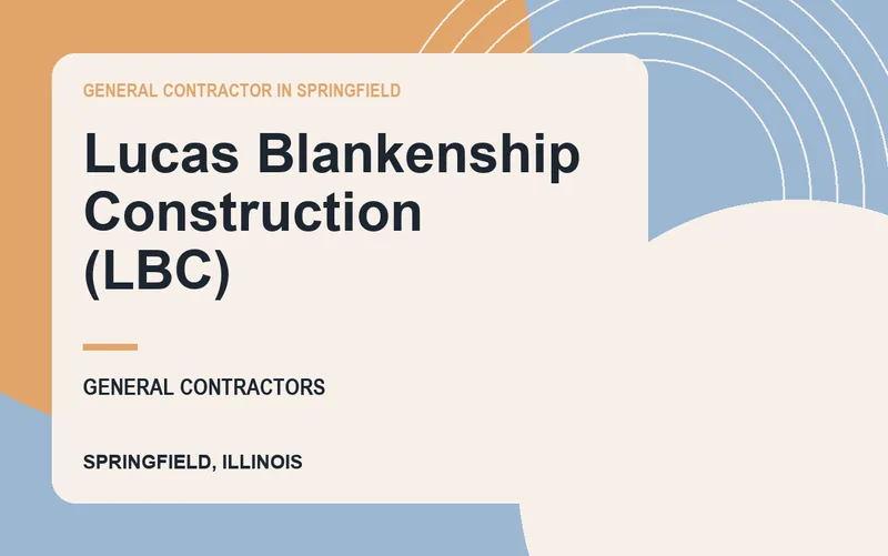Lucas Blankenship Construction (LBC) in Springfield, Illinois