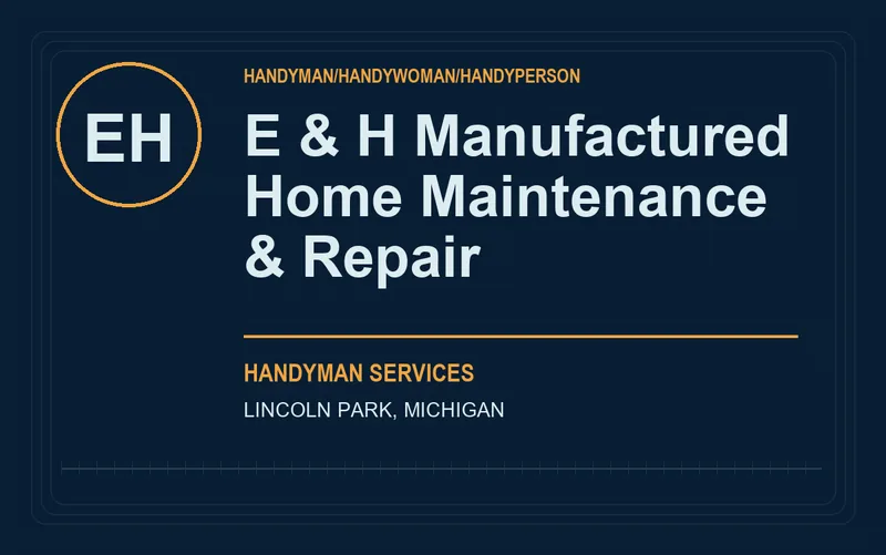 E & H Manufactured Home Maintenance & Repair in Lincoln Park, Michigan