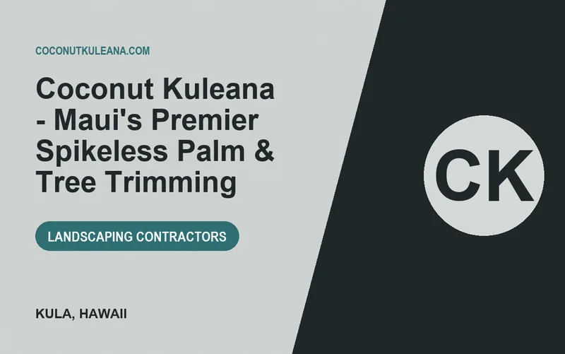 Coconut Kuleana - Maui's Premier Spikeless Palm & Tree Trimming in Kula, Hawaii