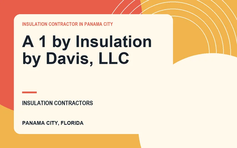 A 1 by Insulation by Davis, LLC in Panama City, Florida