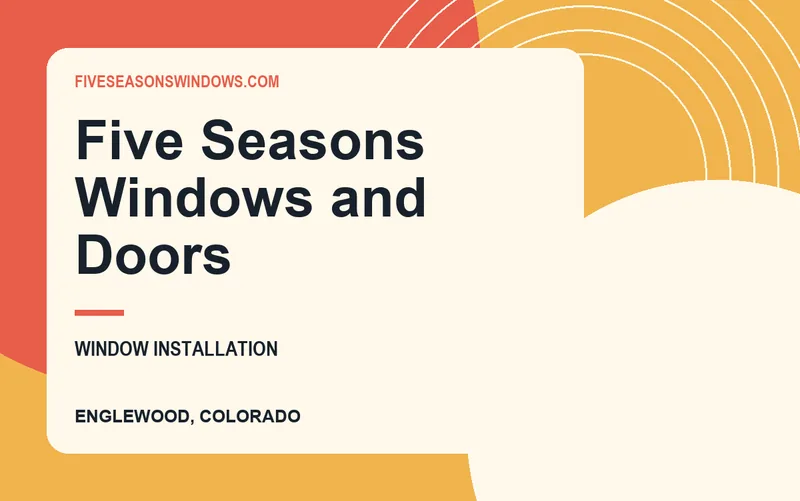 Five Seasons Windows and Doors in Englewood, Colorado