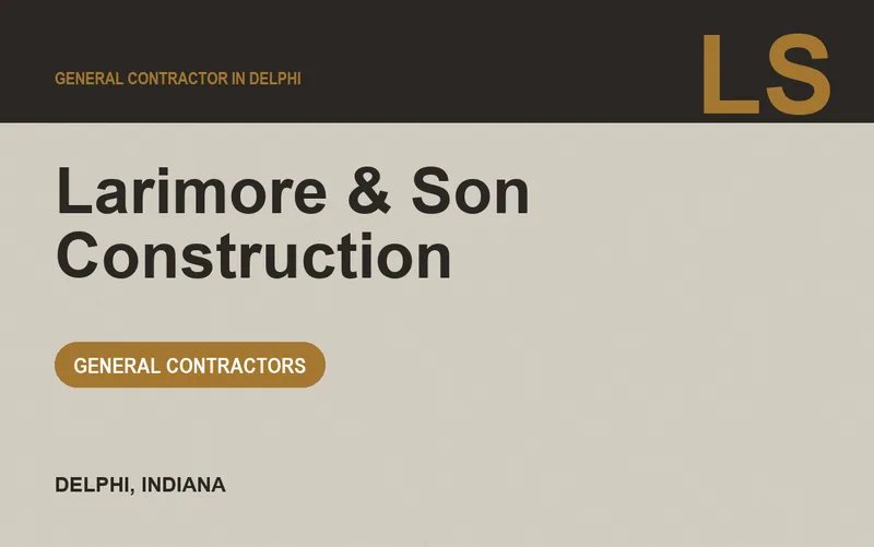 Larimore & Son Construction in Delphi, Indiana