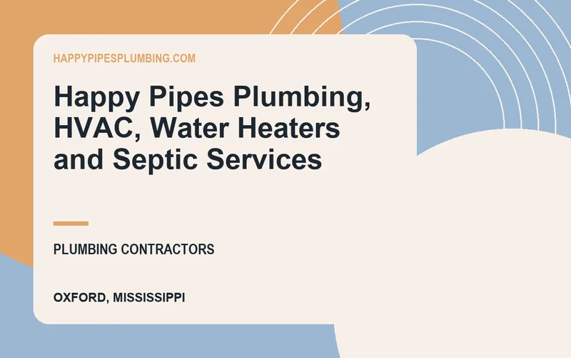 Happy Pipes Plumbing, HVAC, Water Heaters and Septic Services in Oxford, Mississippi
