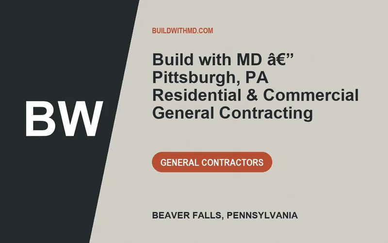Build with MD â€” Pittsburgh, PA Residential & Commercial General Contracting in Beaver Falls, Pennsylvania