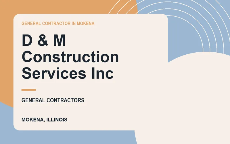 D & M Construction Services Inc in Mokena, Illinois