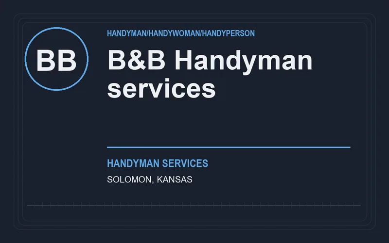 B&B Handyman services in Solomon, Kansas