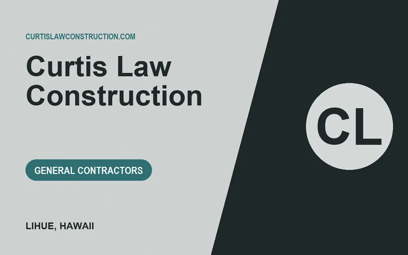 Curtis Law Construction in Lihue, Hawaii