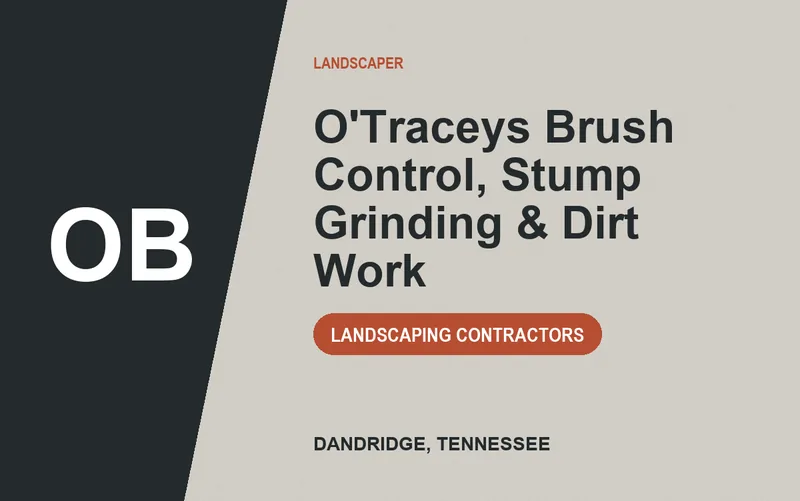 O'Traceys Brush Control, Stump Grinding & Dirt Work in Dandridge, Tennessee