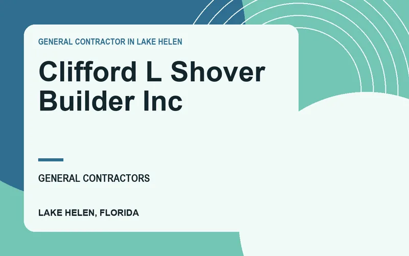 Clifford L Shover Builder Inc in Lake Helen, Florida