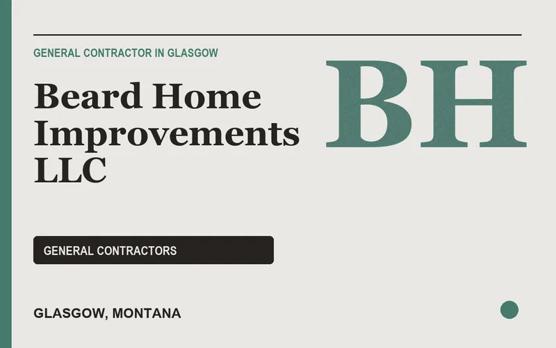 Beard Home Improvements Llc in Glasgow, Montana