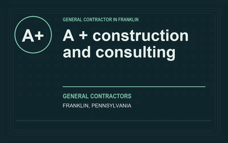A + construction and consulting in Franklin, Pennsylvania