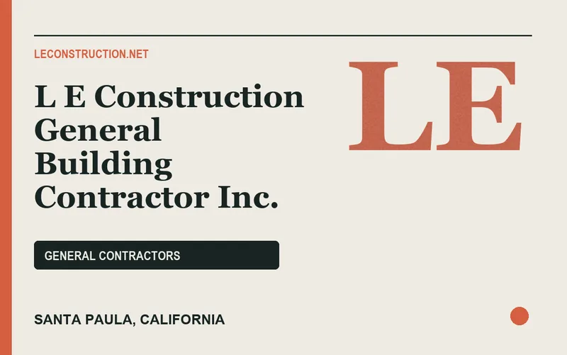 L E Construction General Building Contractor Inc. in Santa Paula, California