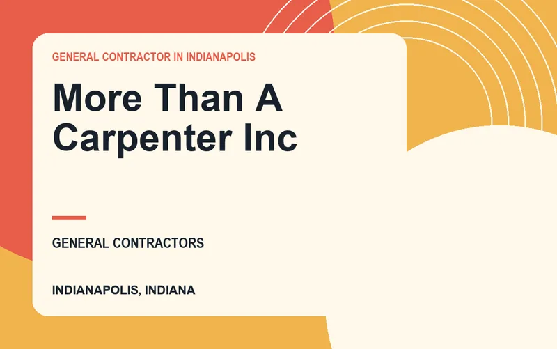 More Than A Carpenter Inc in Indianapolis, Indiana