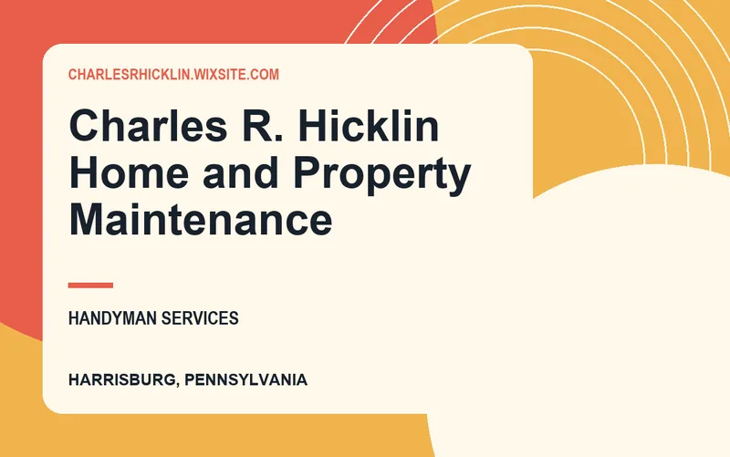 Charles R. Hicklin Home and Property Maintenance in Harrisburg, Pennsylvania