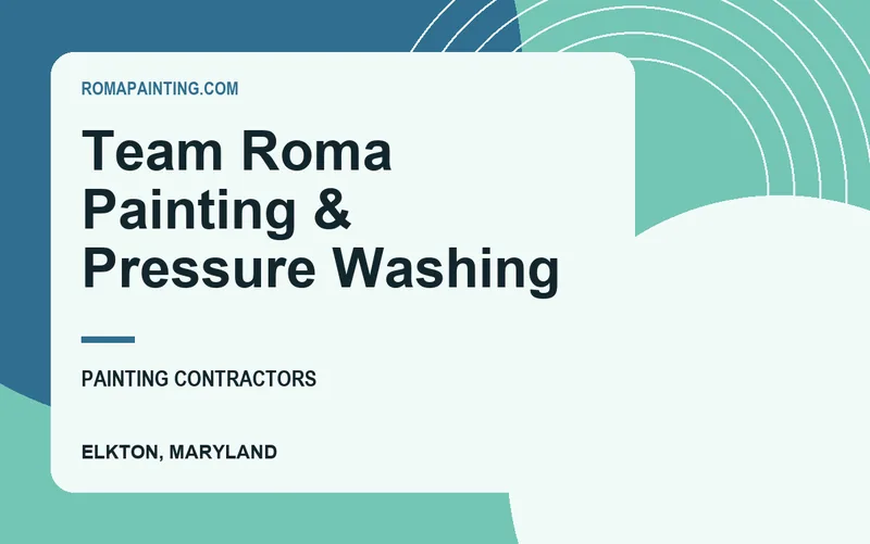 Team Roma Painting & Pressure Washing in Elkton, Maryland