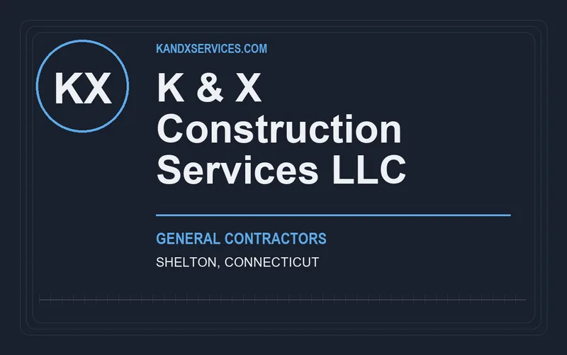 K & X Construction Services LLC in Shelton, Connecticut