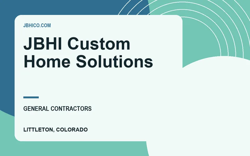JBHI Custom Home Solutions in Littleton, Colorado