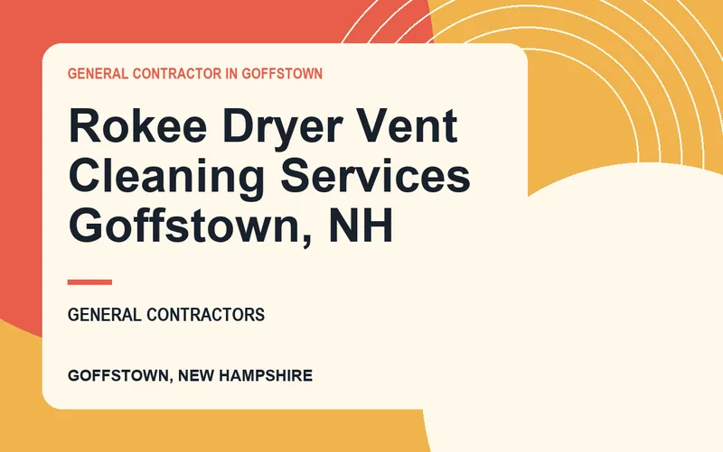 Rokee Dryer Vent Cleaning Services Goffstown, NH in Goffstown, New Hampshire