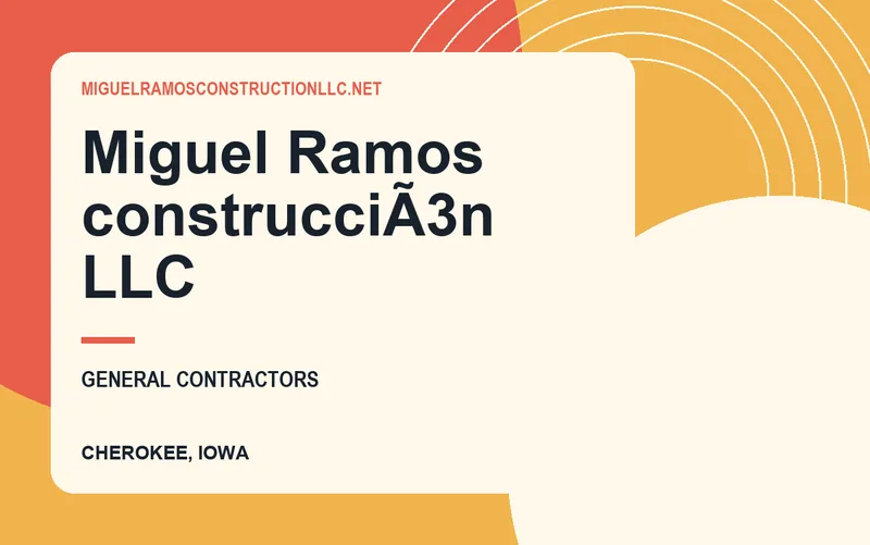 Miguel Ramos construcciÃ3n llc in Cherokee, Iowa
