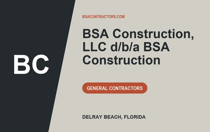 BSA Construction, LLC d/b/a BSA Construction in Delray Beach, Florida